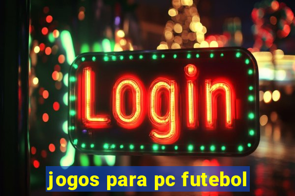 jogos para pc futebol