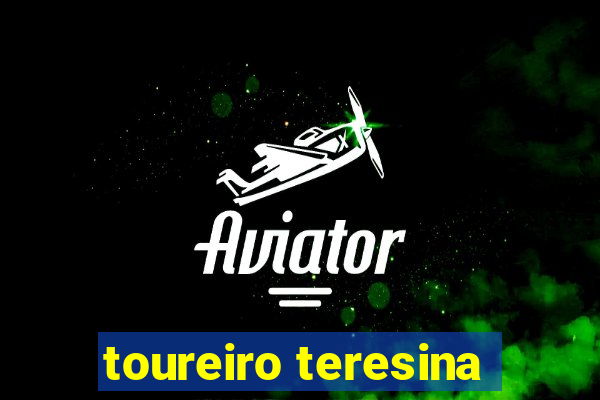 toureiro teresina
