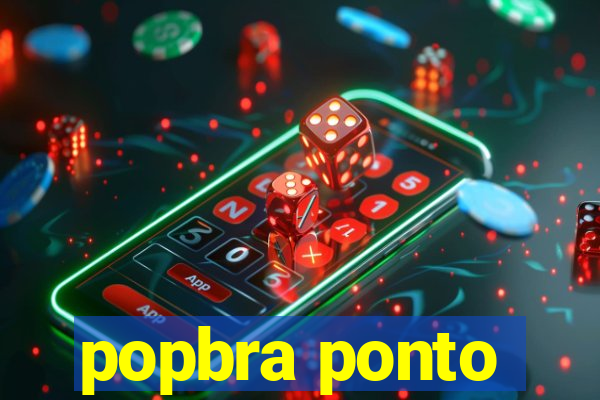 popbra ponto