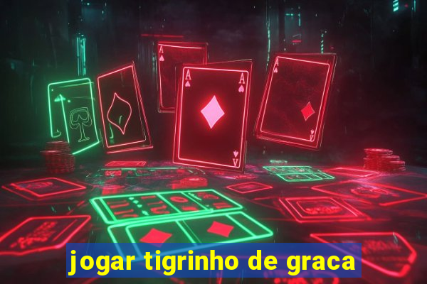 jogar tigrinho de graca