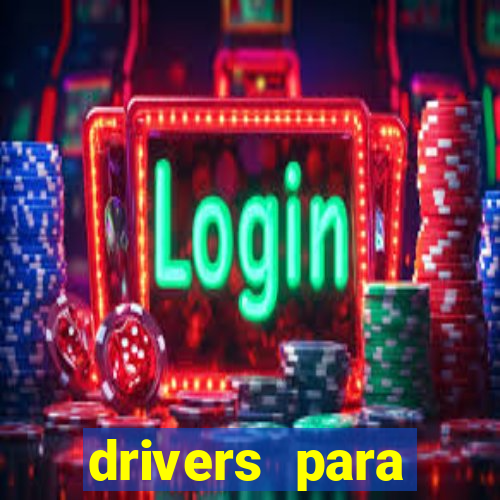drivers para windows 7 64 bits