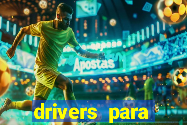 drivers para windows 7 64 bits