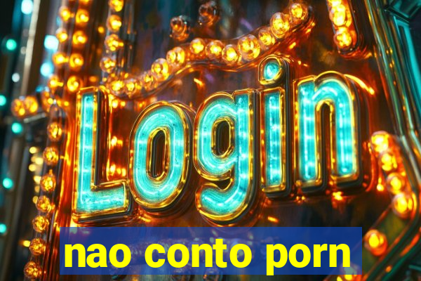 nao conto porn