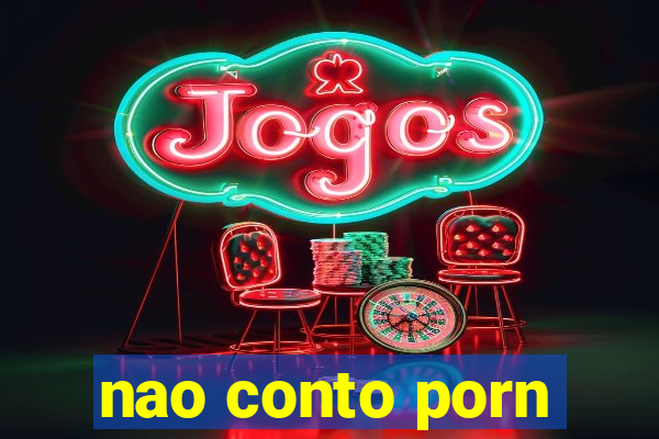 nao conto porn