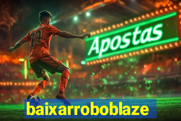 baixarroboblaze