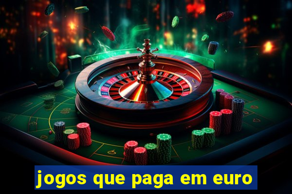jogos que paga em euro