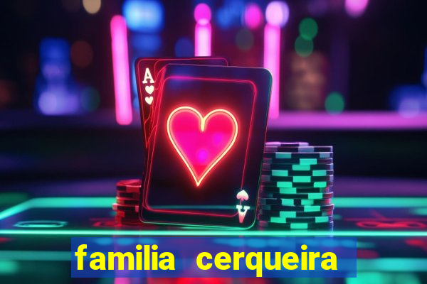 familia cerqueira na bahia
