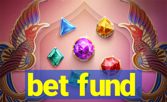 bet fund