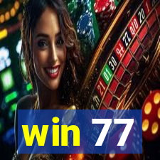 win 77