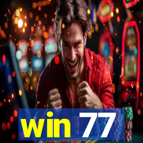 win 77