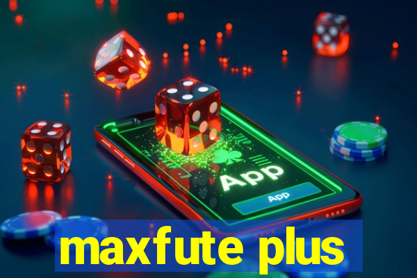 maxfute plus
