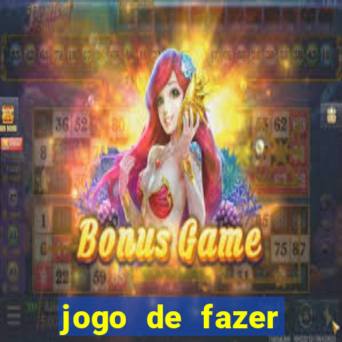 jogo de fazer dinheiro falso