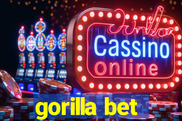 gorilla bet