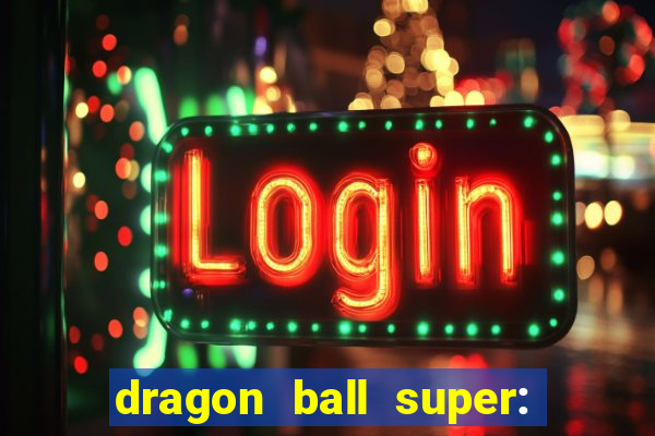 dragon ball super: super hero filme completo dublado google drive