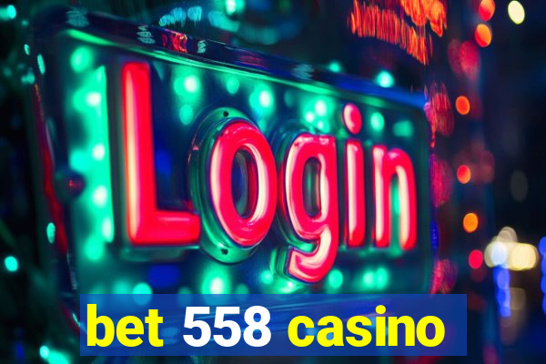 bet 558 casino