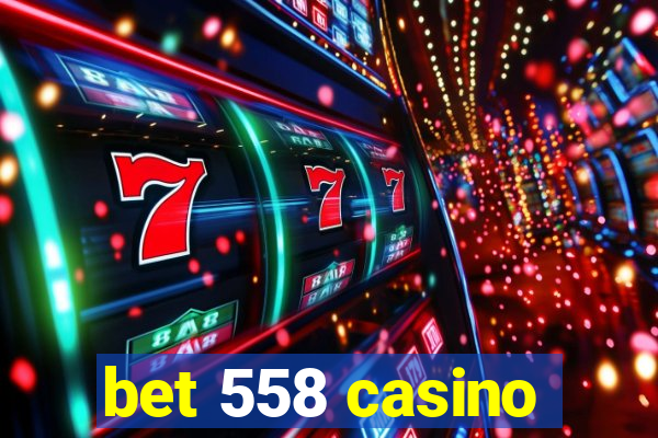 bet 558 casino