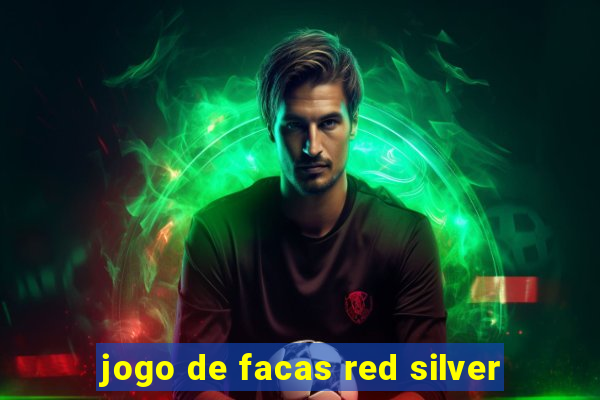 jogo de facas red silver