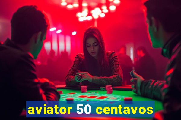 aviator 50 centavos