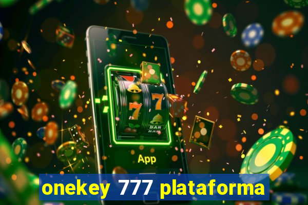onekey 777 plataforma