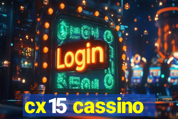 cx15 cassino