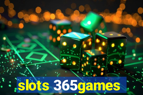 slots 365games