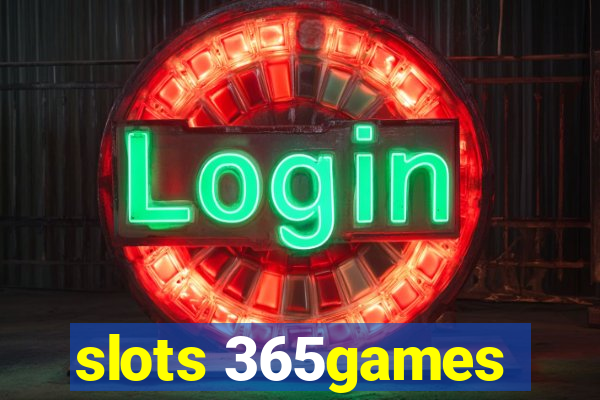 slots 365games