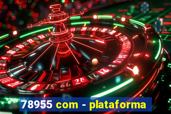 78955 com - plataforma