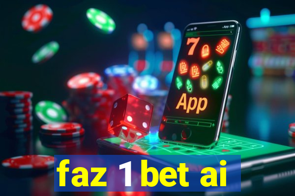 faz 1 bet ai