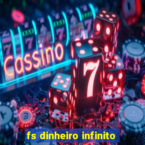 fs dinheiro infinito