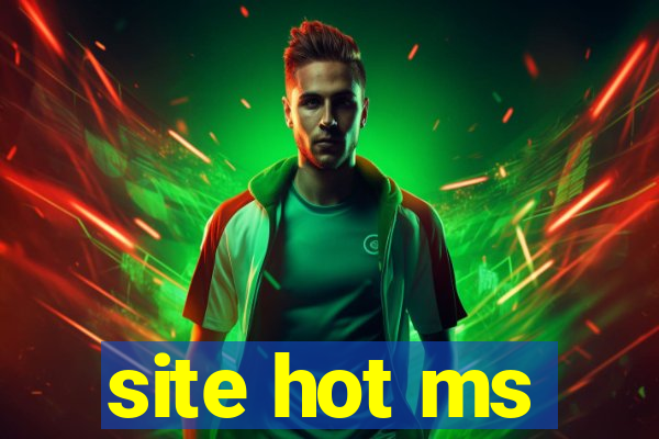 site hot ms