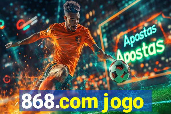 868.com jogo