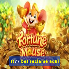 tt77 bet reclame aqui