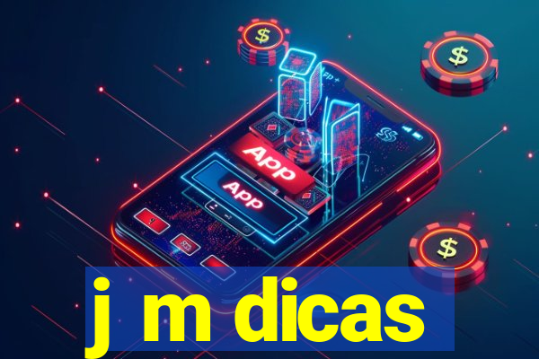j m dicas