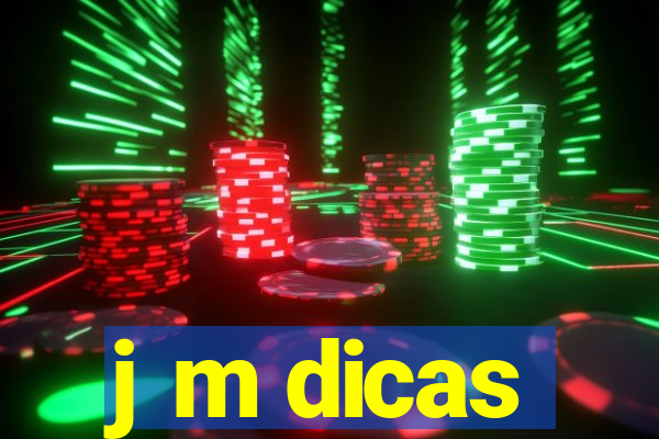 j m dicas