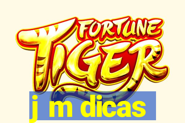 j m dicas