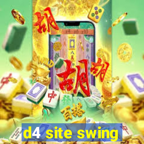 d4 site swing