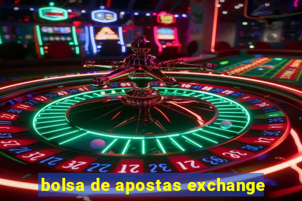 bolsa de apostas exchange