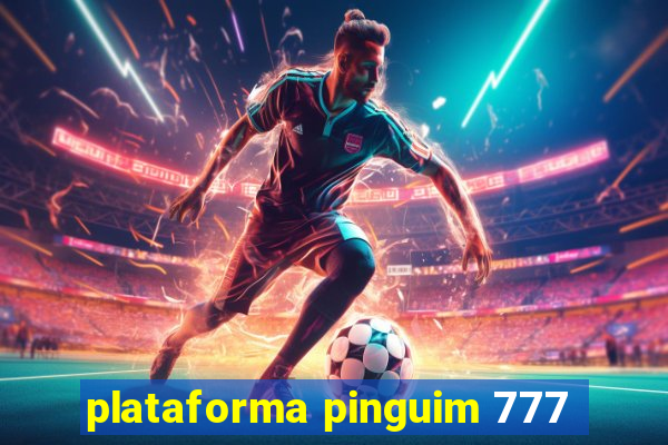 plataforma pinguim 777