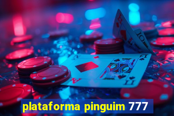 plataforma pinguim 777