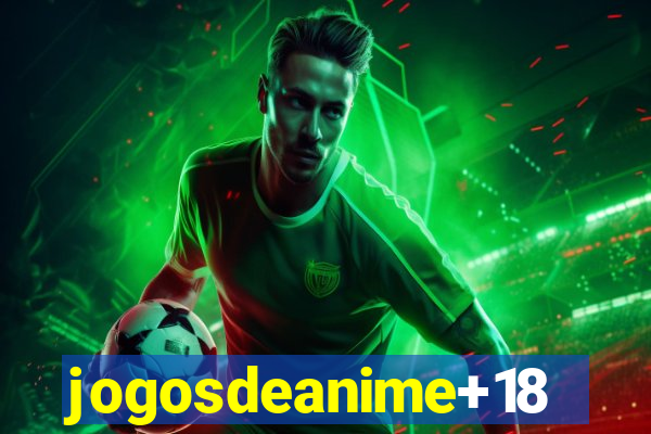 jogosdeanime+18