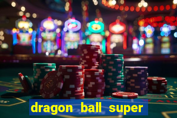dragon ball super dublado online