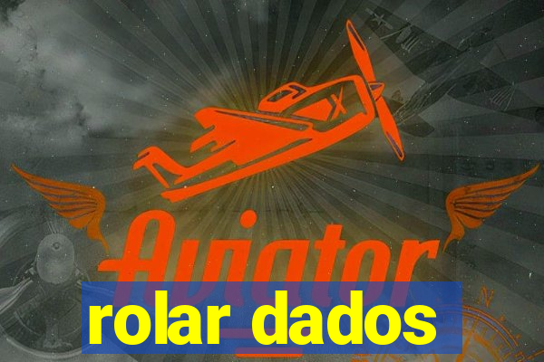 rolar dados