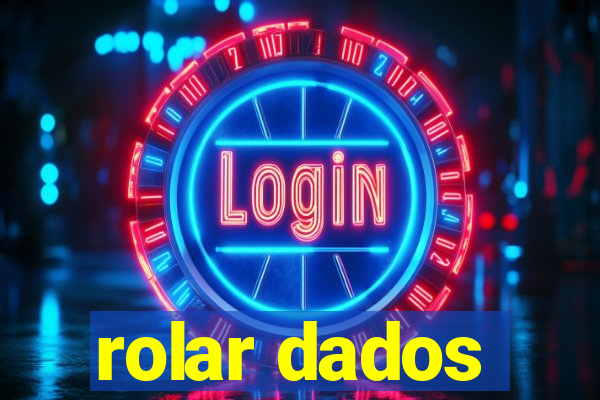 rolar dados