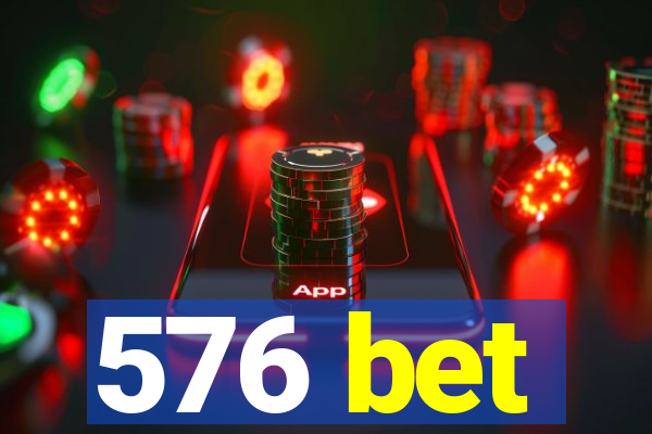 576 bet