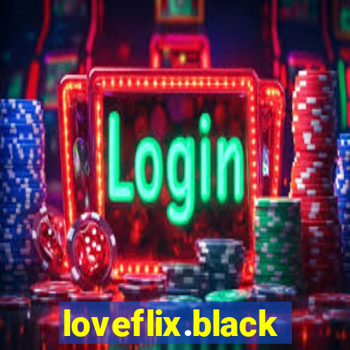 loveflix.black