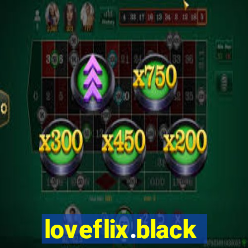 loveflix.black