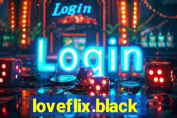 loveflix.black