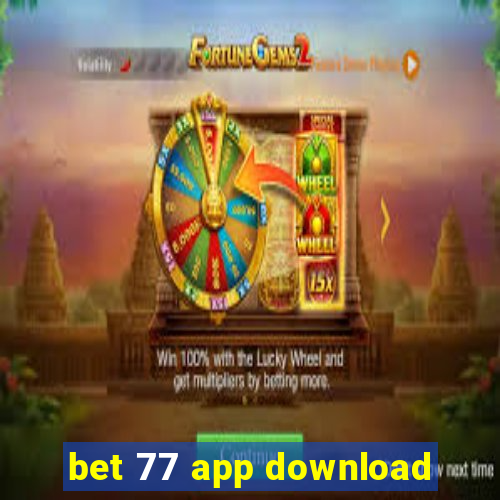 bet 77 app download