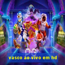 vasco ao vivo em hd