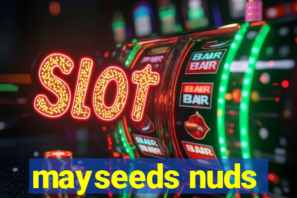 mayseeds nuds